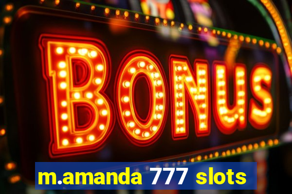 m.amanda 777 slots